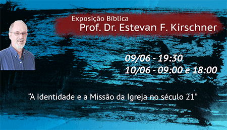 EXPOSIÇÃO BÍBLICA com Prof. Dr. Estevan Kirchner